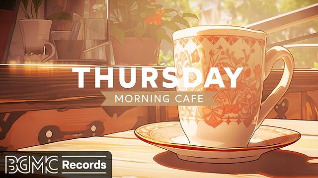 THURSDAY MORNING CAFE: Relaxing Jazz Music & Cozy Coffee Shop Ambience ☕ Instrumental Music for Work