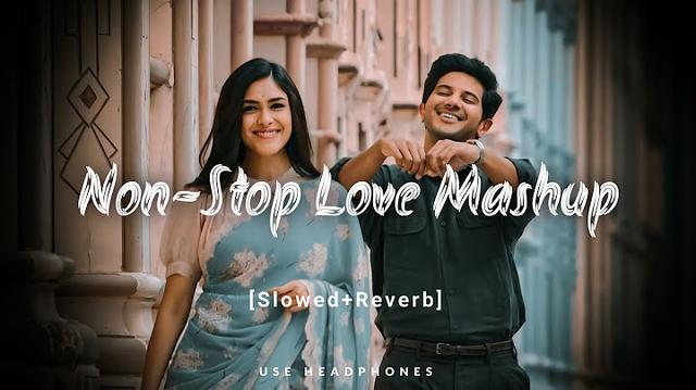 Non Stop Love Mashup Love Songs Non stop mashup#lovemashup#love